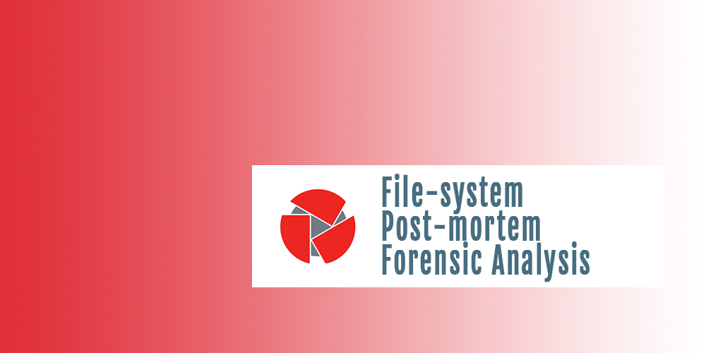 File-system Post-mortem Forensic Analysis